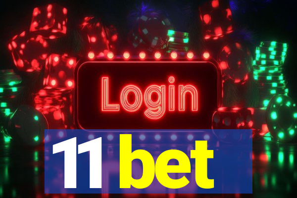 11 bet